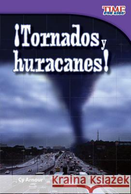 ¡Tornados y huracanes! (Tornadoes and Hurricanes!) (Spanish Version) = Tornadoes and Hurricanes! Armour, Cy 9781433344411 Shell Education Pub - książka