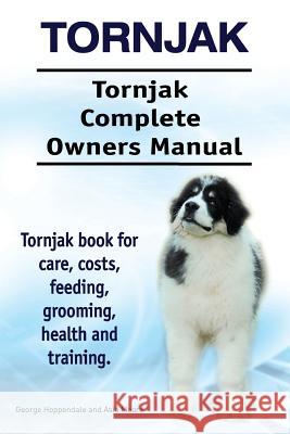 Tornjak. Tornjak Complete Owners Manual. Tornjak book for care, costs, feeding, grooming, health and training. Moore, Asia 9781912057795 Imb Publishing Tornjak - książka