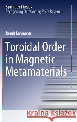 Toroidal Order in Magnetic Metamaterials Jannis Lehmann 9783030854942 Springer - książka