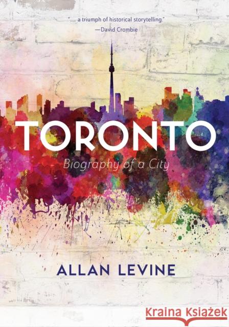 Toronto: Biography of a City  9781771622790 Douglas & McIntyre - książka