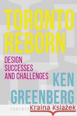 Toronto Reborn: Design Successes and Challenges Ken Greenberg 9781459743076 Dundurn Group - książka