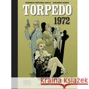 Torpedo 1972 ABULI ENRIQUE SANCHEZ, RISSO EDUARDO 9788382306880 NONSTOPCOMICS - książka