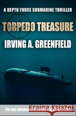 Torpedo Treasure Irving A. Greenfield 9780854950171 Sapere Books - książka