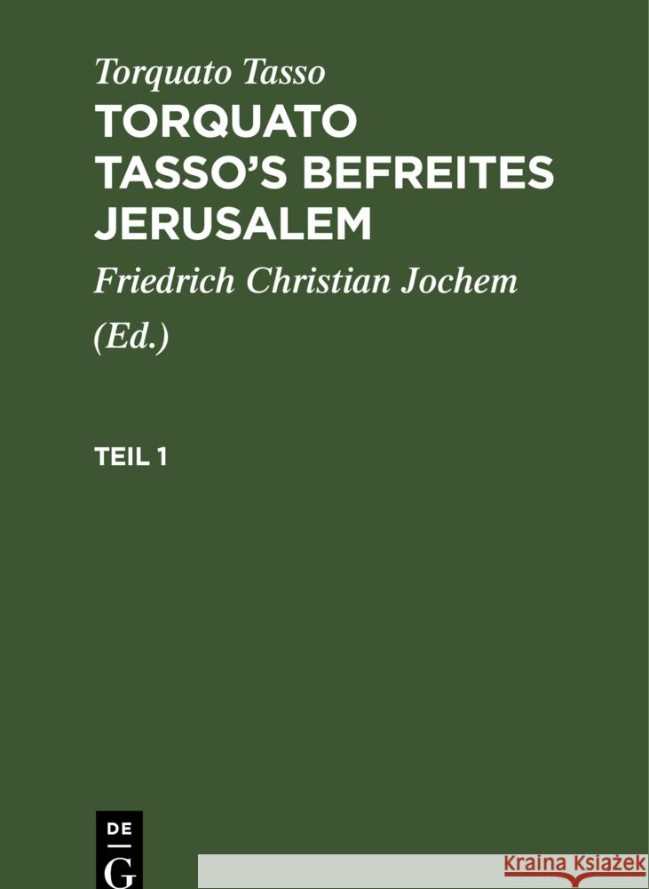 Torquato Tasso: Torquato Tasso’s Befreites Jerusalem. Teil 1 Torquato Tasso 9783112333815 De Gruyter (JL) - książka