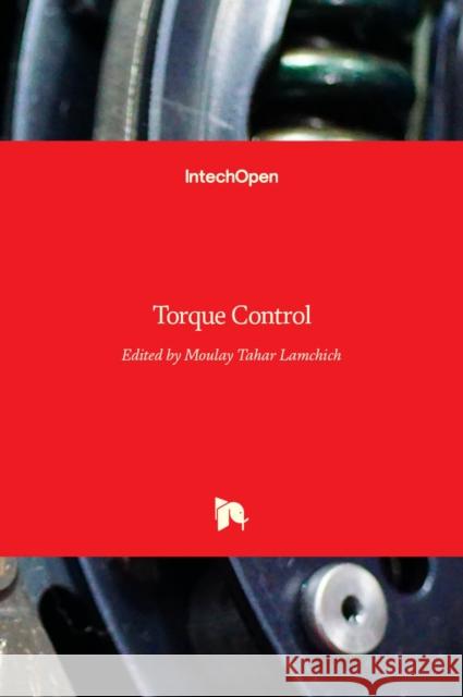 Torque Control Moulay Tahar Lamchich 9789533074283 Intechopen - książka