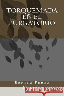 Torquemada en el Purgatorio Perez Galdos, Benito 9781986181204 Createspace Independent Publishing Platform - książka