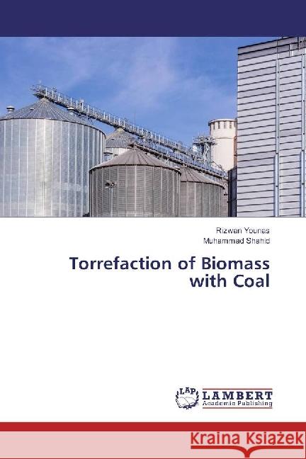 Torrefaction of Biomass with Coal Younas, Rizwan; Shahid, Muhammad 9783330015111 LAP Lambert Academic Publishing - książka