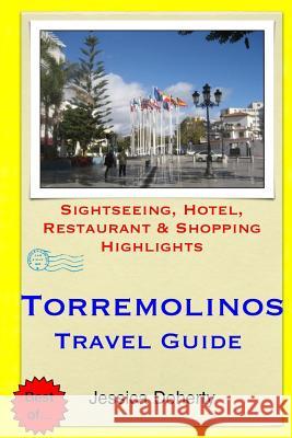 Torremolinos Travel Guide: Sightseeing, Hotel, Restaurant & Shopping Highlights Jessica Doherty 9781505266504 Createspace - książka