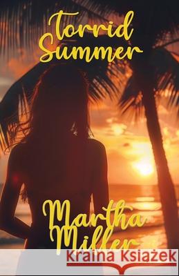 Torrid Summer Martha Miller 9781959929260 Sapphire Books Publishing - książka