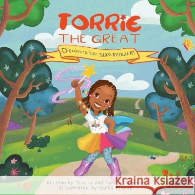 Torrie the Great Discovers her Superpower Tinita Tennant Torrie Tennant Karla Bivens 9781736892305 McKinley Ray Books - książka