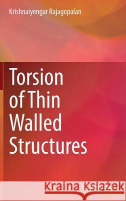 Torsion of Thin Walled Structures Krishnaiyengar Rajagopalan 9789811674570 Springer Singapore - książka