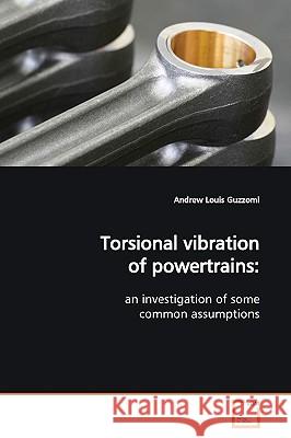 Torsional vibration of powertrains Guzzomi, Andrew Louis 9783639161335 VDM Verlag - książka