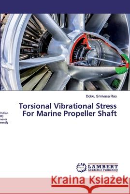 Torsional Vibrational Stress For Marine Propeller Shaft Srinivasa Rao, Dokku 9786138321927 LAP Lambert Academic Publishing - książka