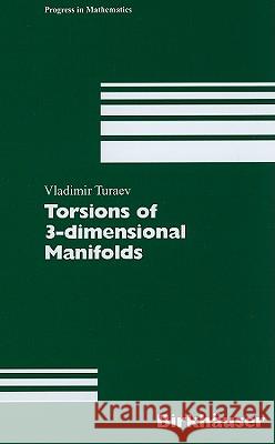 Torsions of 3-Dimensional Manifolds Turaev, Vladimir 9783764369118 Birkhauser - książka