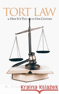 Tort Law and How It\'s Tied to Our Culture Esq M. Stuart Madden 9781684862955 Urlink Print & Media, LLC - książka