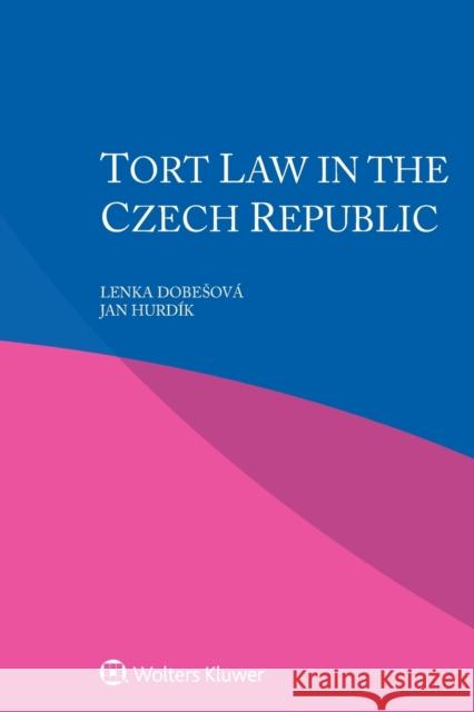 Tort Law in Czech Republic Dobesov Jan Hurd 9789403526201 Kluwer Law International - książka