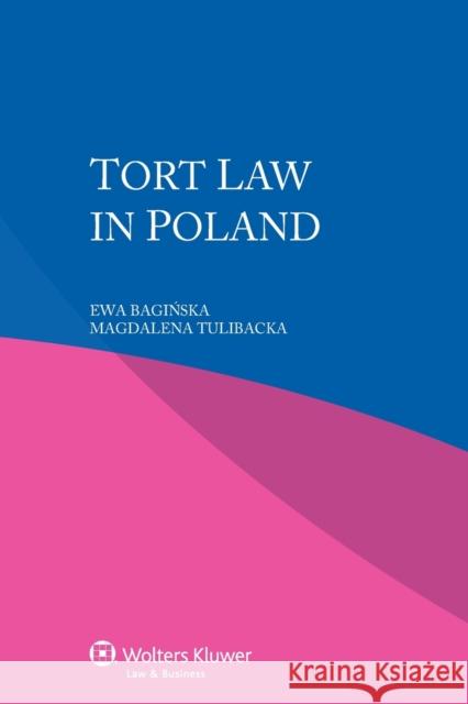 Tort Law in Poland Ewa Baginska Magdalena Tulibacka  9789041156150 Kluwer Law International - książka