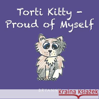 Torti Kitty -Proud of Myself Bryanny Bailey 9781484802359 Createspace - książka