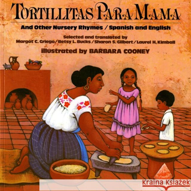 Tortillitas Para Mama and Other Nursery Rhymes Margot C. Griego, etc., B. Cooney 9780805003178 Henry Holt & Company Inc - książka