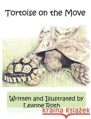 Tortoise on the Move Leanne L. Roth Leanne L. Roth 9780999632604 Torty2 Publishing - książka