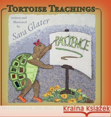 Tortoise Teachings: Lessons in the Practice of Patience Sara Glater 9781944733520 Sara Glater - książka