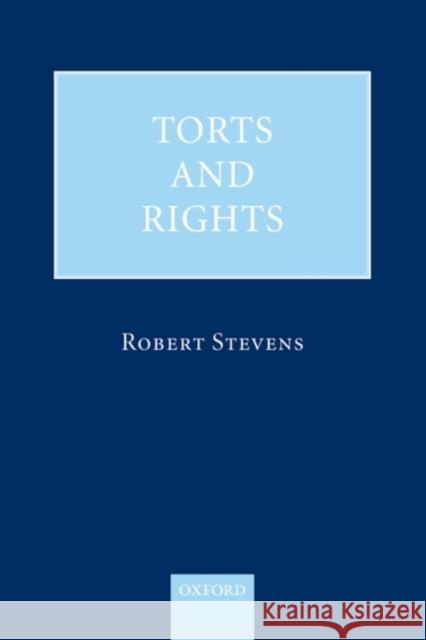 Torts and Rights Robert Stevens 9780199563845 Oxford University Press, USA - książka