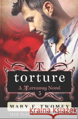 Torture Mary E. Twomey 9781540728395 Createspace Independent Publishing Platform - książka