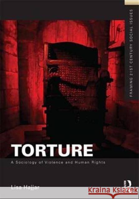 Torture: A Sociology of Violence and Human Rights Lisa Hajjar   9781138168237 Taylor and Francis - książka