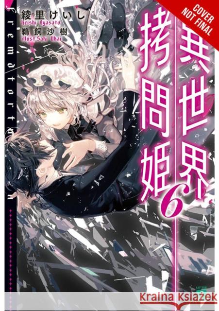 Torture Princess: Fremd Torturchen, Vol. 6 (light novel) Keishi Ayasato 9781975304799 Little, Brown & Company - książka