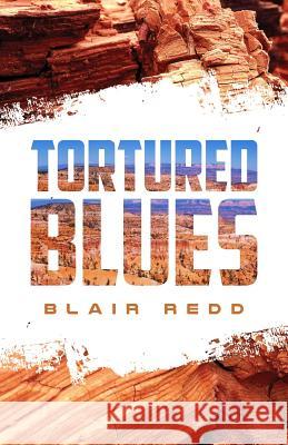 Tortured Blues Blair Redd 9781937458966 Sourced Media Books - książka