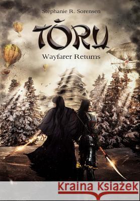 Toru: Wayfarer Returns Stephanie R. Sorensen 9780996932301 Palantir Press LLC - książka