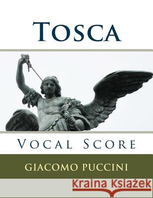Tosca - vocal score (Italian and English): Ricordi edition Puccini, Giacomo 9781517011819 Createspace - książka