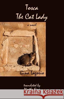 Tosca, the Cat Lady Gina Lagorio Martha King 9781599540023 Bordighera Press - książka