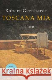Toscana mia Gernhardt, Robert 9783100255129 Fischer (S.), Frankfurt - książka