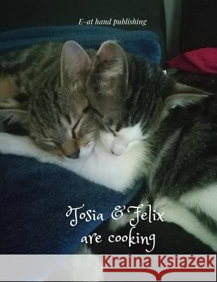 Tosia & Felix are cooking: From love to cooking. Perfect for a gift. -. At Hand 9781710683196 Independently Published - książka