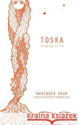 Toska: Longings to Live Narinder Kaur 9781482873054 Partridge India - książka