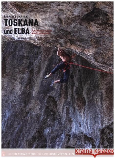 Toskana und Elba : 91 Klettergärten zwischen Apuanen und Argentario Giannetti, Raffaele 9788885475922 Versante Sud - książka