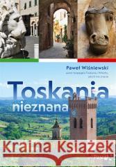 Toskania nieznana Paweł Wiśniewski 9788383170886 Pascal - książka