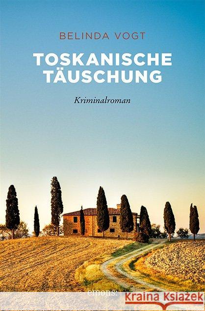 Toskanische Täuschung : Kriminalroman Vogt, Belinda 9783740805319 Emons - książka