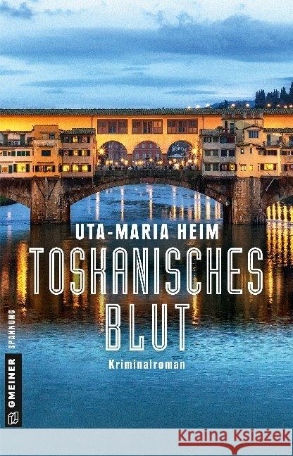 Toskanisches Blut : Kriminalroman Heim, Uta-Maria 9783839224885 Gmeiner-Verlag - książka