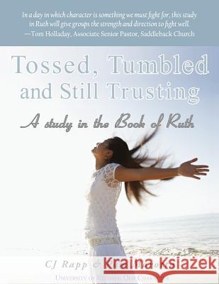 Tossed, Tumbled, and Still Trusting Cj Rapp Pamela Marotta  9780982479032 Infusion Publishing - Unfading Beauty Ministr - książka