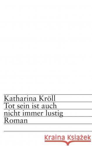 Tot sein ist auch nicht immer lustig Katharina Kröll 9789403759241 Bookmundo - książka