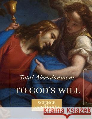 Total Abandonment to God's Will Matthew Leonard John Paul Nunez  9798986508108 Next Level Catholic Inc - książka