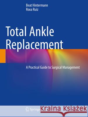Total Ankle Replacement Beat Hintermann, Roxa Ruiz 9783031568121 Springer International Publishing - książka