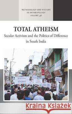 Total Atheism: Secular Activism and the Politics of Difference in South India Stefan Binder 9781789206746 Berghahn Books - książka