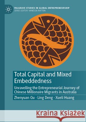 Total Capital and Mixed Embeddedness Qu, Zhenyuan, Deng, Ling, Huang, Xueli 9789819643356 Springer Nature Singapore - książka