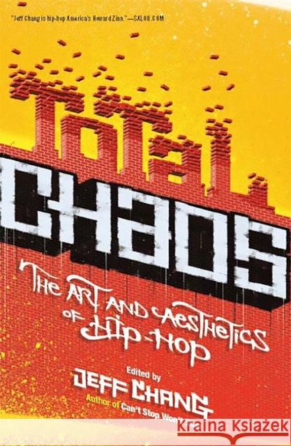 Total Chaos: The Art and Aesthetics of Hip-Hop Chang, Jeff 9780465009091 Basic Civitas Books - książka