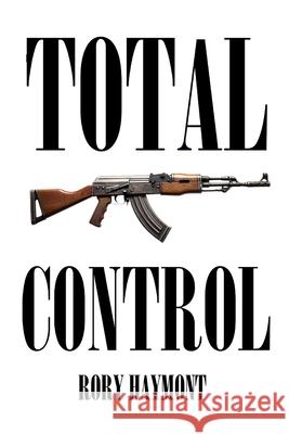 Total Control Rory Haymont 9781764139380 Rory Haymont - książka