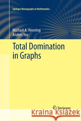 Total Domination in Graphs Michael Henning Anders Yeo 9781489991560 Springer - książka