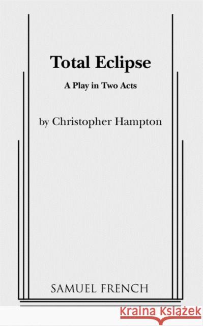 Total Eclipse Christopher Hampton 9780573616921 Samuel French Trade - książka